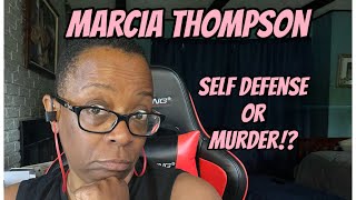 Fl v Marcia Thompson  Self Defense or Murder [upl. by Harts849]