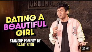 Dating A Beautiful Girl  Stand Up Pomedy By Rajat Sood [upl. by Dorahs]