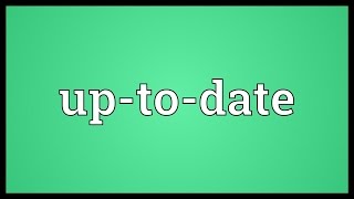 Uptodate Meaning [upl. by Brit]