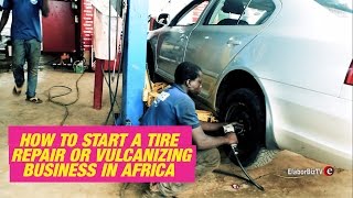 How to start a tire repair or vulcanizing business in Africa [upl. by Yelsek]