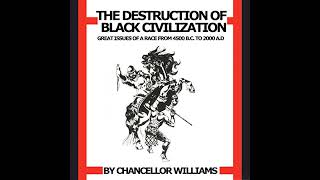 Destruction of Black Civilization Audiobook by Chancellor Williams [upl. by Jolee]