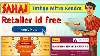 Sahaj Mitra IDSahaj Retailer ID FreeAxis Bank BC IDAxis Bank CSPSahaj Mitra IDFree Sahaj Mitra [upl. by Enneirda]