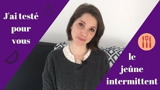 Jai testé pour vous  le jeûne intermittent 168 [upl. by Neelrahs]