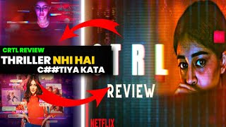 Ctrl movie review  Crtl Movie Aapse ye Umeed nahi Thi 😱  Pagl bayanya CRTL MOVIE REVIEW [upl. by Jacki]