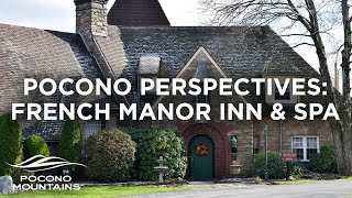 Pocono Perspectives French Manor Inn and Spa [upl. by Heeley]