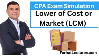 Lower of Cost or Market CPA Exam FAR Simulation Intermediate Accounting [upl. by Amadas]