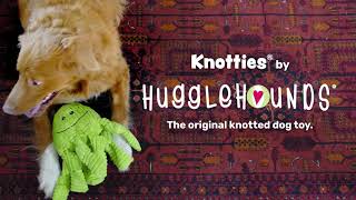 HuggleHounds Knotties [upl. by Enneirb]