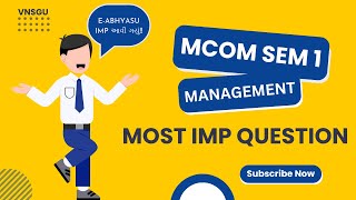 VNSGU  MCOM SEM 1  MANAGEMENT  IMP QUESTIONS  EABHYASU [upl. by Kele]