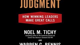 Judgment How Winning Leaders Make Great Calls  Noel Tichy [upl. by Templer]