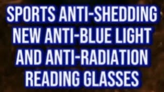 SPORTS ANTISHEDDING NEW ANTIBLUE LIGHT AND ANTI RADIATION READING GLASSES  EPISODE 278 [upl. by Hyrup]