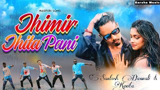 Jhimir Jhita Pani  Full Video  New Nagpuri song 2023  Santosh Daswali  Vinay Kumar Priti Barla [upl. by Pliner]