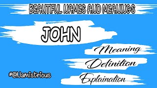 JOHN name meaning  JOHN meaning  JOHN name and meanings  JOHN means‎ Namystrious [upl. by Atilek798]