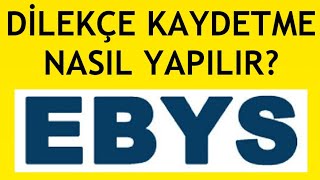 Ebys Dilekçe Kaydetme Nasıl Yapılır [upl. by Otto]