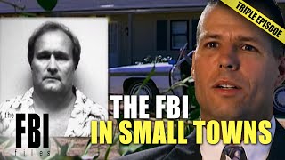 The FBI In Small Towns  TRIPLE EPISODE  The FBI Files [upl. by Marcelle928]