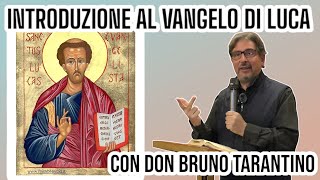 INTRODUZIONE AL VANGELO DI SAN LUCA CON DON BRUNO TARANTINO vangeli paroledidio bibbia avvento [upl. by Urba]