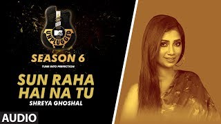 Sun Raha Hai Na Tu Unplugged Full Audio  MTV Unplugged Season 6  Shreya Ghoshal [upl. by Parlin]