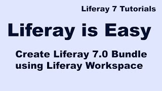 Liferay Tutorial 07  How to Create Liferay 70 Bundle using Liferay Workspace [upl. by Antoinette]