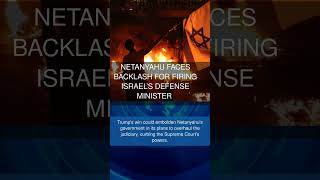 Netanyahu Faces Backlash for Firing Israels Defense Minister [upl. by O'Hara256]