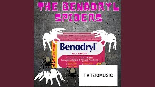 The Benadryl Spiders [upl. by Shu]