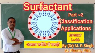 Surfactant  Classification  Applications  Physical Pharmaceutics  BP302T  L23 [upl. by Thun931]