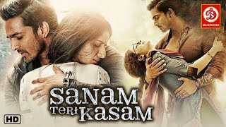 Sanam Teri Kasam  Superhit Hindi Full Romantic Movie  Harshvardhan Rane  Mawra Hocane [upl. by Verena]