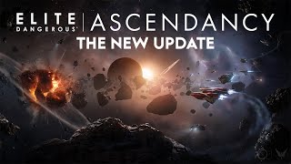 Elite Dangerous Ascendancy  The NEXT BIG Update [upl. by Erdna23]