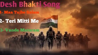 Desh Bhakti Song  Maa Tujhe Salam Teri Mitti Me Vande Mataram and More  Independence Day [upl. by Thilda412]