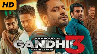 Gandhi 3 Full Movie Punjabi 2024  1080p HD Facts  Dev Kharoud  Dakssh Ajit Singh  Jimmy Sharma [upl. by Yroj]