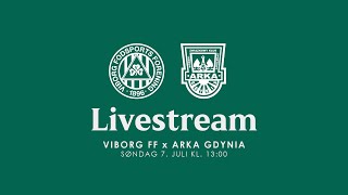 Træningskamp Viborg FF  Arka Gdynia [upl. by Ermanno]