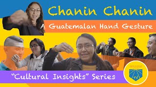 Chanin Chanin  A Guatemalan Hand Gesture [upl. by Aicelet]