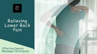 Relieving Lower Back Pain Effective Sports Massage Techniques [upl. by Prem]