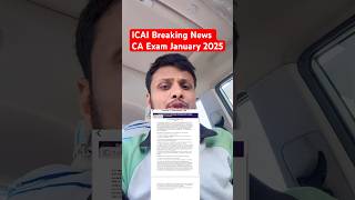 ICAI Breaking News CA Exam January 2025 [upl. by Libyc839]