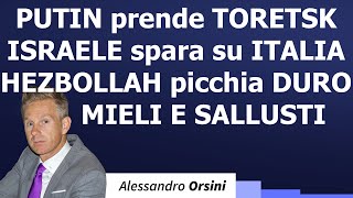 Putin prende Toretsk Israele spara su Italia Hezbollah picchia duro Mieli e Sallusti [upl. by Anilam]