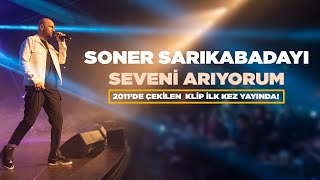 Soner Sarıkabadayı  Seveni Arıyorum Official Video [upl. by Trumann415]