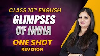 One Shot Revision  Glimpses of India  Class 10 English Chapter 5 First Flight Book [upl. by Itoc]