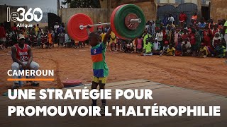 Haltérophilie le Cameroun muscle sa stratégie [upl. by Pippo]