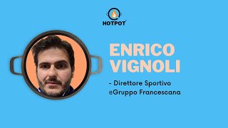 Enrico Vignoli Direttore Sportivo Gruppo Francescana  Hotpot Italia Podcast [upl. by Annoynek]