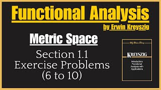 Exercise Problems 610 Section 1  Functional Analysis by Erwin Kreyszig [upl. by Keating]