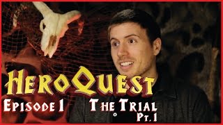 HeroQuest Episode 1  Part 1 The Trial [upl. by Manheim]