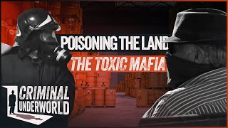 A Poisoned Wasteland An Inside Look Into The Mafias Toxic Trade  Green Cops [upl. by Savill]