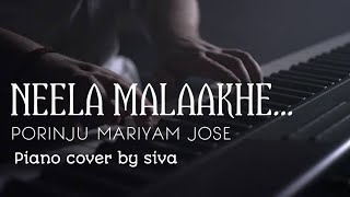 Neela malakhe  Piano cover  malayalam move PORINJU MARIYAM JOSE [upl. by Albarran]