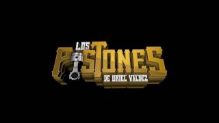 los Pistones De Uriel Valdez  Yo te necesito [upl. by Anam]