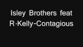 Isley Brothers Feat R KellyContagious [upl. by Milton]