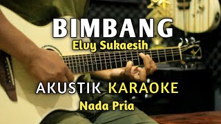 BIMBANG  ELVY SUKAESIH AKUSTIK KARAOKE  Nada Pria [upl. by Simetra]