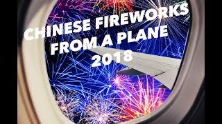 FIREWORKS Chinese New Year from a Plane Midnight 2018 [upl. by Alage821]