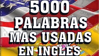 INTRODUCCIÓN A LAS 5000 PALABRAS MAS USADAS EN INGLÉS AMERICANO  Most Common English words [upl. by Ardnuassak]