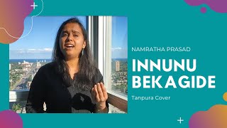 Innunu Bekagide Cover Tanpura  Namratha Prasad  Mundina Nildana  Vasuki Vaibhav [upl. by Wayne]