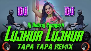 Tapa Tap Remix Lujhur Lujhur Chalona Theth Nagpuri Dj Song Dj Dubraj Ramgarh new nagpuri song [upl. by Hgierb147]