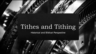 Tithe and Tithing A Historic and Biblical Perspective [upl. by Lalita]