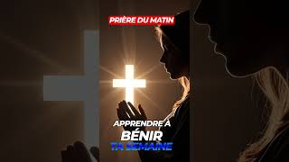 Prière Matinale 🙏pour une Semaine Bénie  Demandez la Protection et les Bénédictions Divines prière [upl. by Ztnahc255]